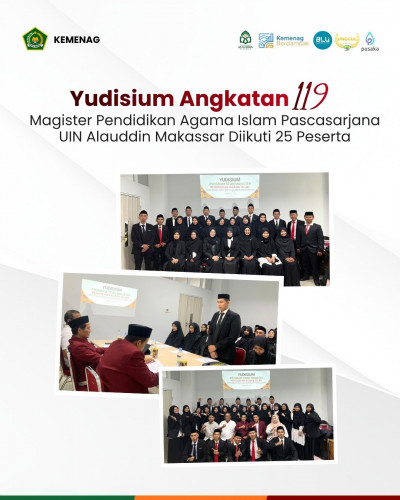 Yudisium Angkatan 119 Magister Pendidikan Agama Islam Pascasarjana UIN Alauddin Makassar Diikuti 25 Peserta